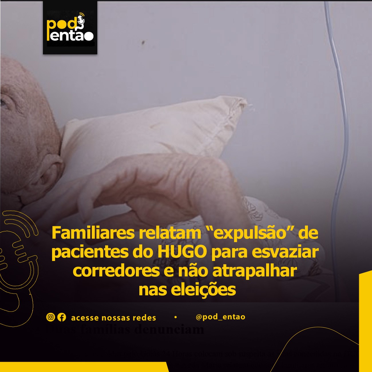 Familiares relatam “expulsão” de pacientes do HUGO para esvaziar corredores e não atrapalhar nas eleições 