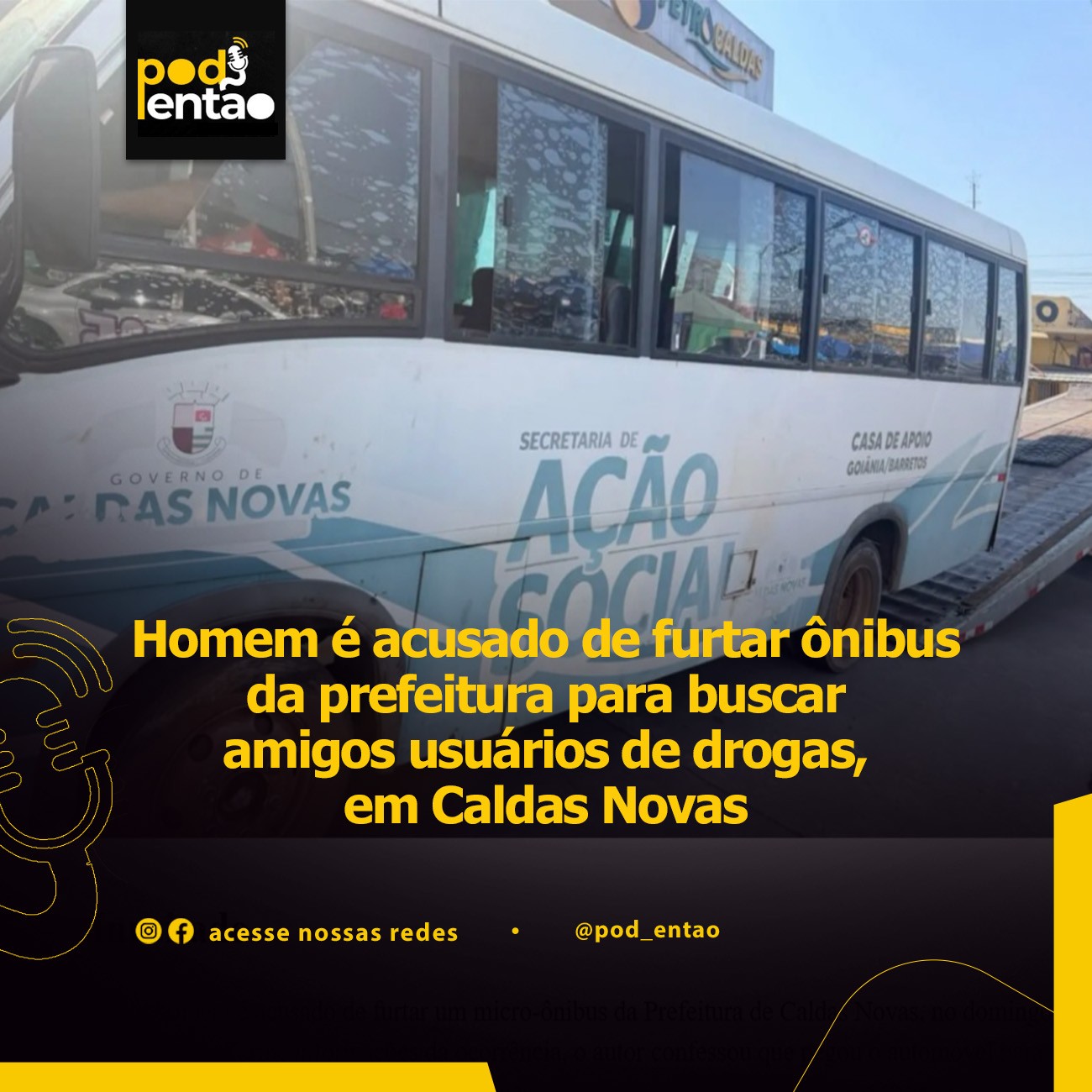 Homem é acusado de furtar ônibus da prefeitura para buscar amigos usuários de drogas, em Caldas Novas 