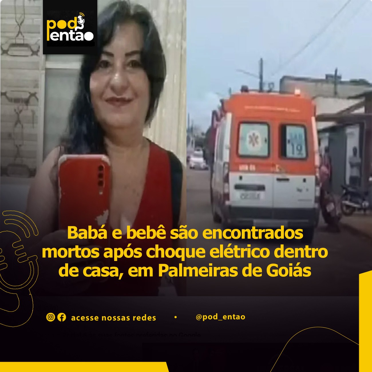 Babá e bebê são encontrados mortos após choque elétrico dentro de casa, em Palmeiras de Goiás