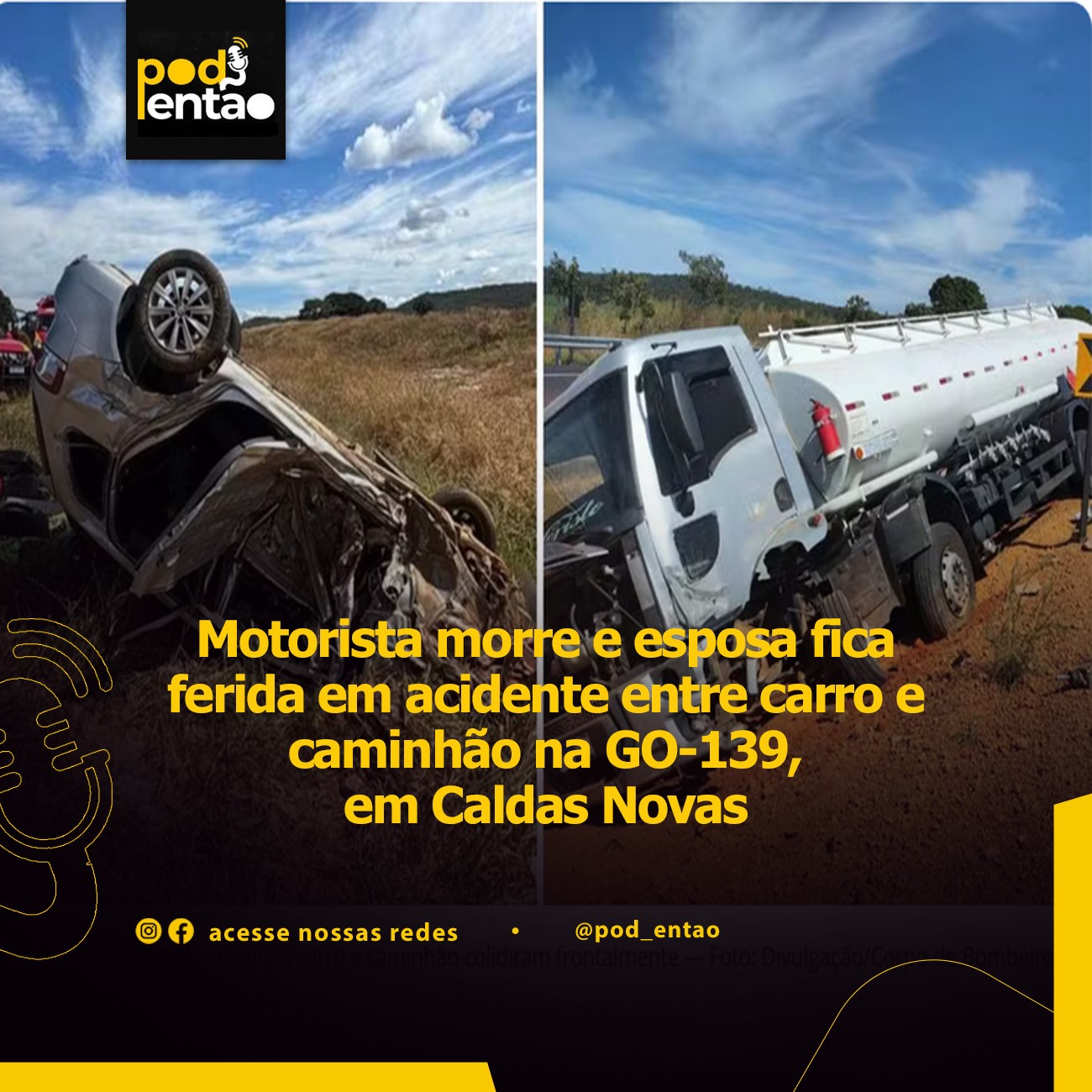 Motorista morre e esposa fica ferida em acidente entre carro e caminhão na GO-139, em Caldas Novas 