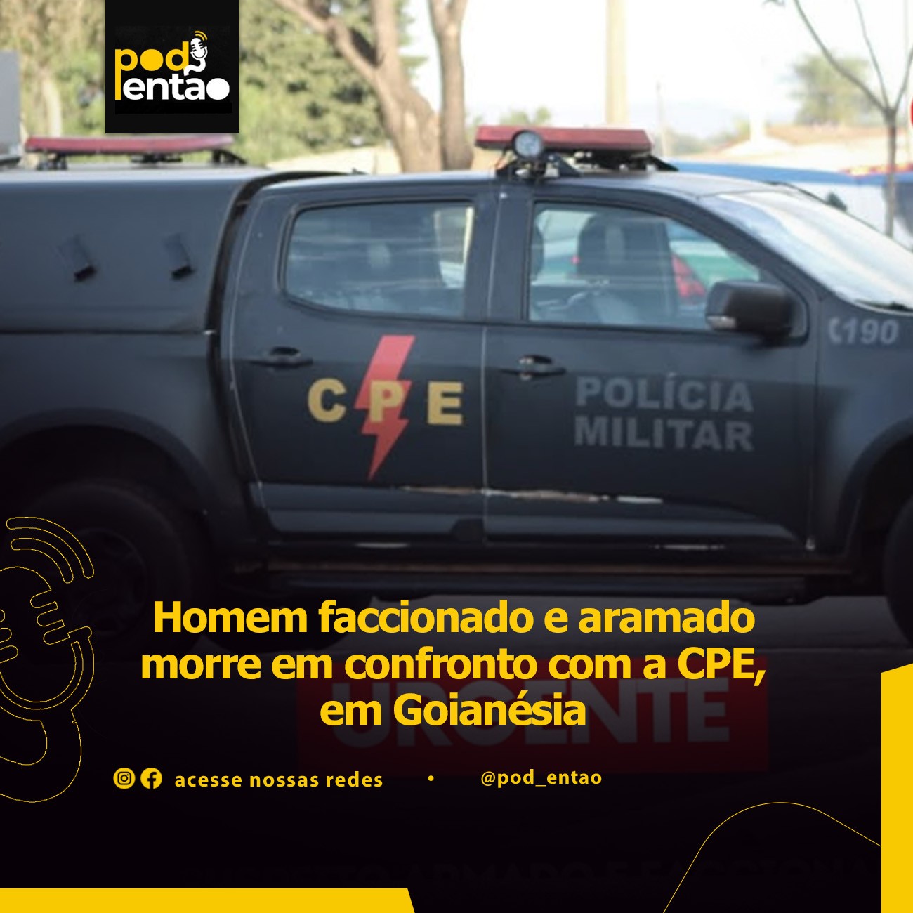 Homem faccionado e aramado morre em confronto com a CPE, em Goianésia 