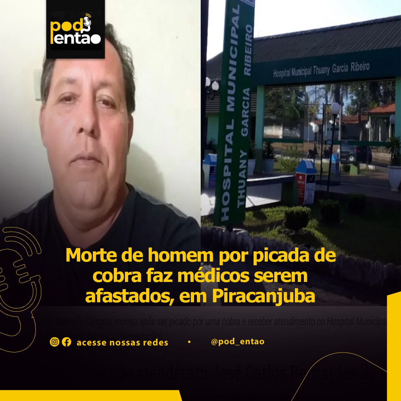 Morte de homem por picada de cobra faz médicos serem afastados, em Piracanjuba 