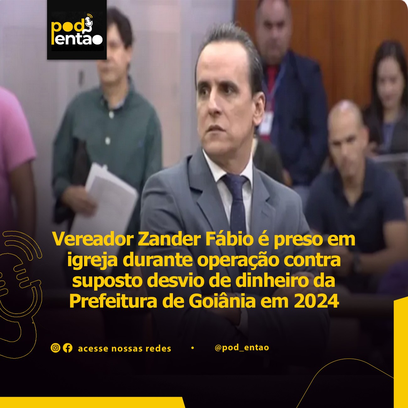 Vereador Zander Fábio é preso em igreja durante operação contra suposto desvio de dinheiro da Prefeitura de Goiânia em 2024