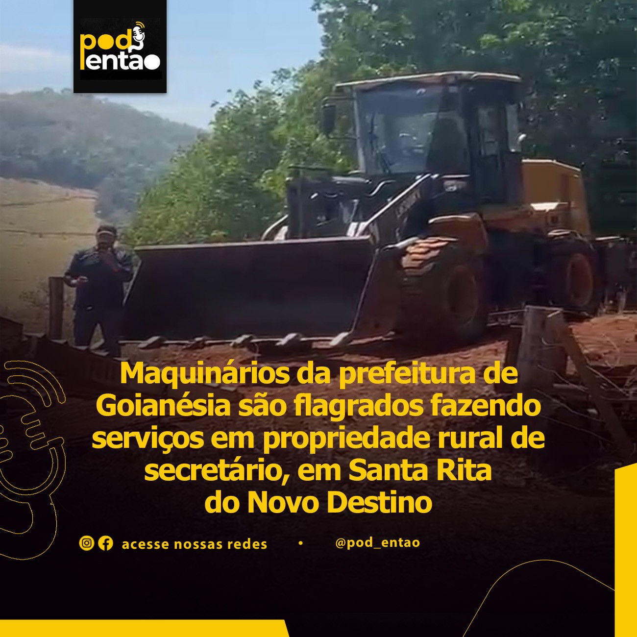 Maquinários da prefeitura de Goianésia são flagrados fazendo serviços em propriedade rural de secretário em Santa Rita do Novo Destino