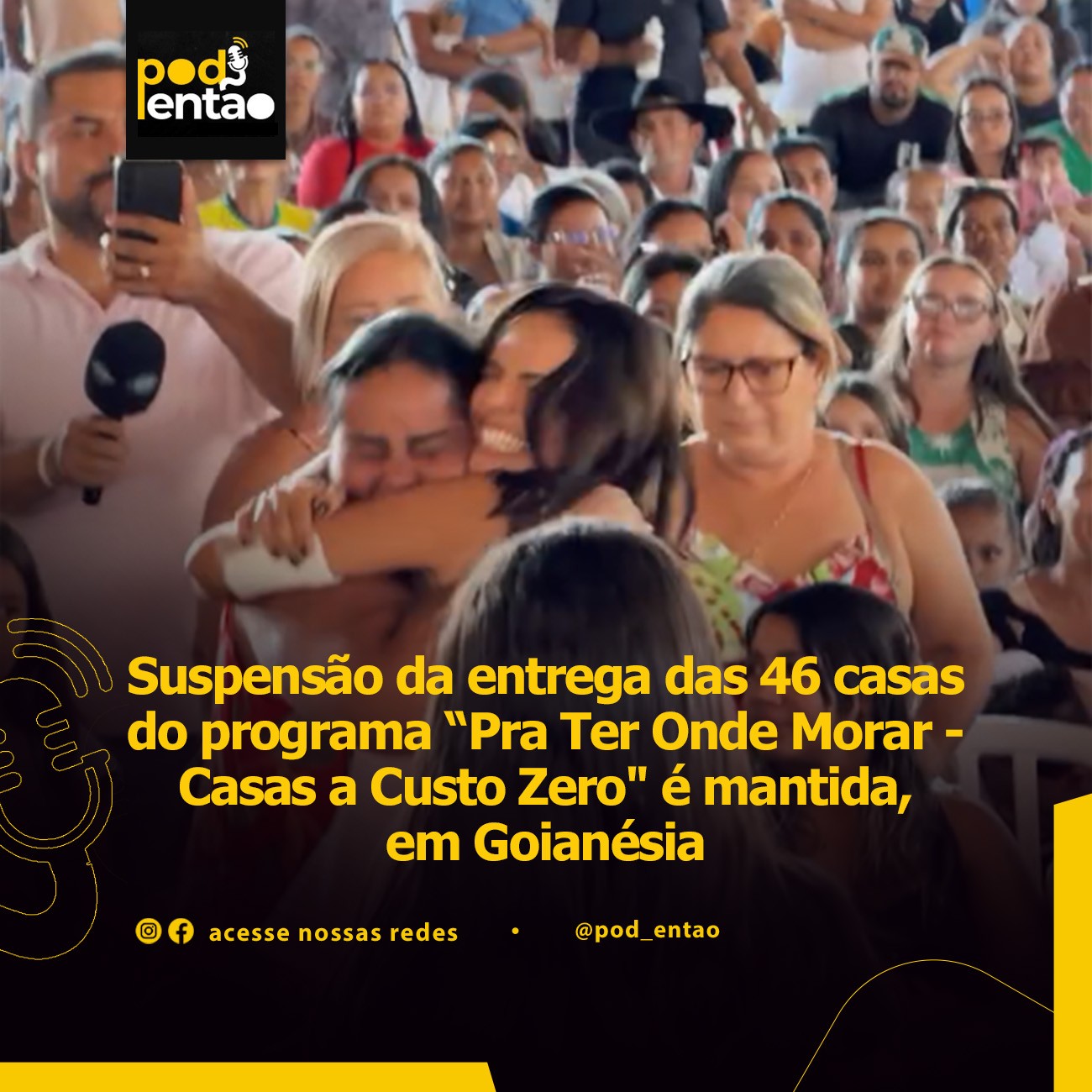 Suspensão da entrega das 46 casas do programa “Pra Ter Onde Morar - Casas a Custo Zero