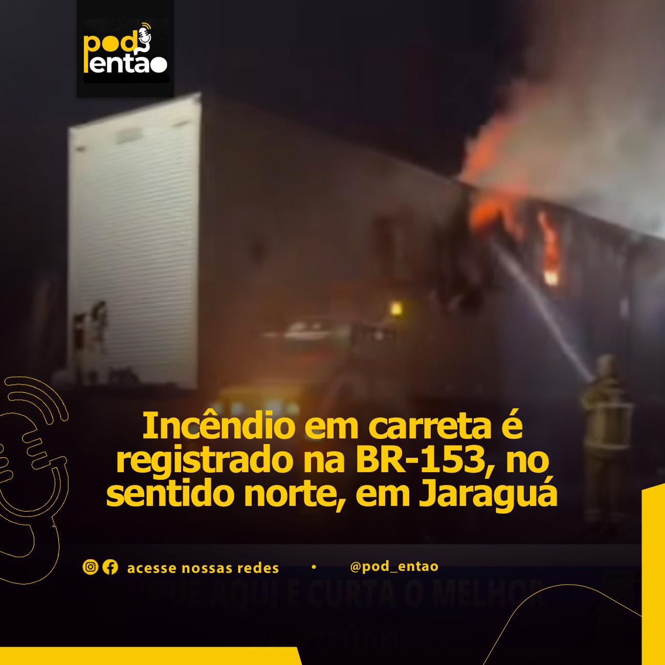 Incêndio em carreta é registrado na BR-153, no sentido norte, em Jaraguá