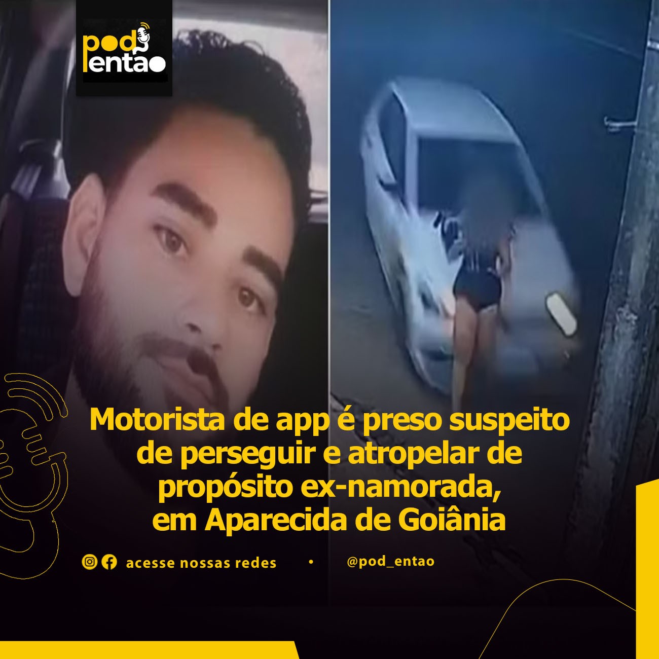 Motorista de app é preso suspeito de perseguir e atropelar de propósito ex-namorada, em Aparecida de Goiânia 