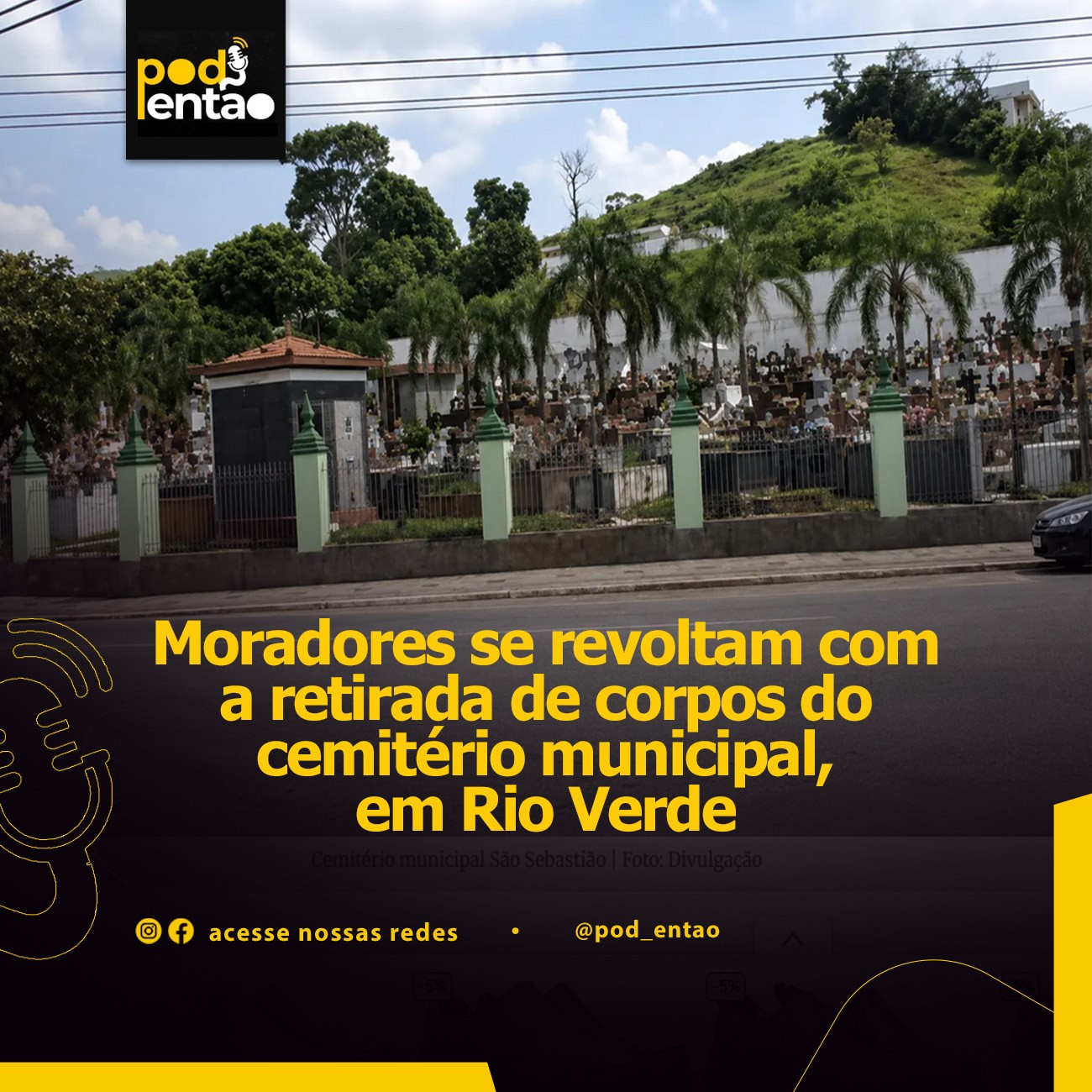 Moradores se revoltam com a retirada de corpos do cemitério municipal, em Rio Verde  