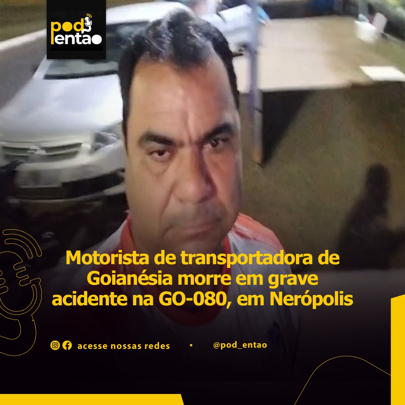 Motorista de transportadora de Goianésia morre em grave acidente na GO-080, em Nerópolis