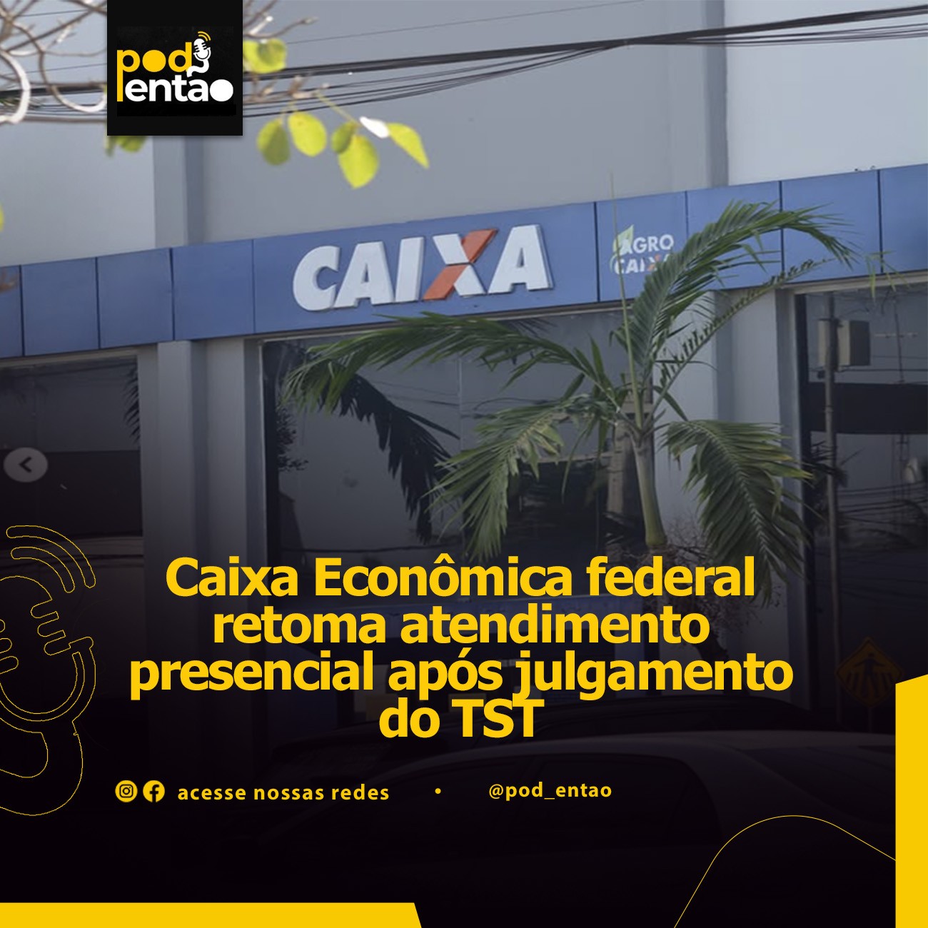 Caixa Econômica federal retoma atendimento presencial após julgamento do TST 