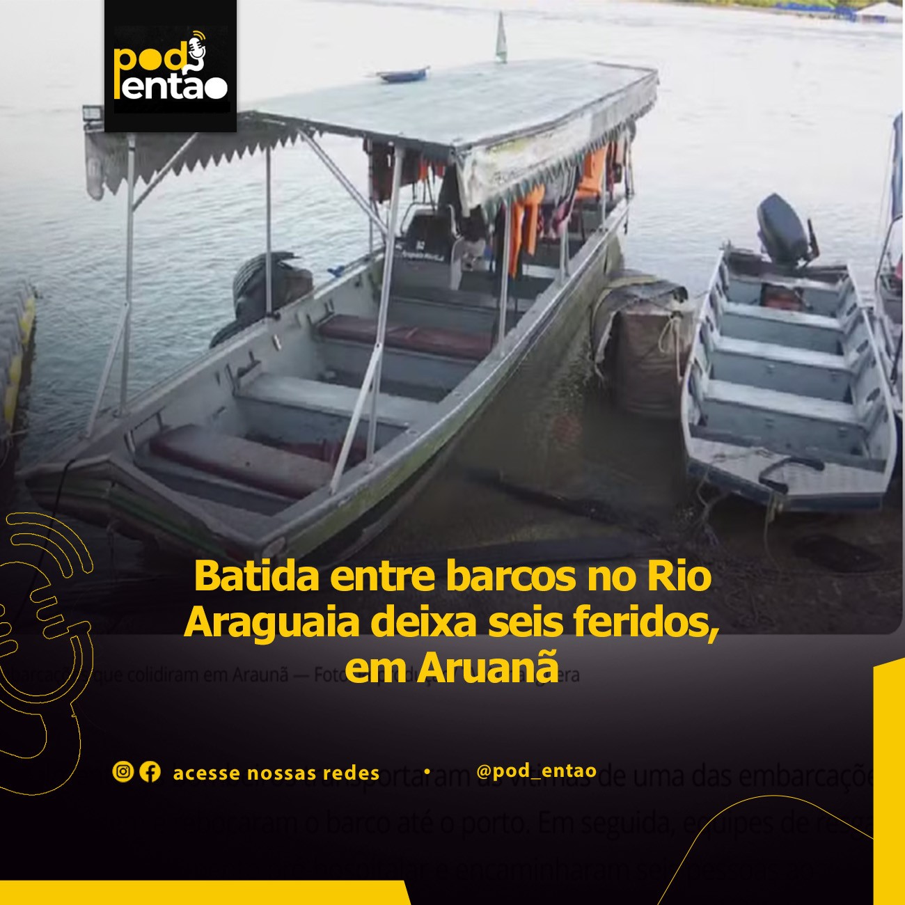 Batida entre barcos no Rio Araguaia deixa seis feridos, em Aruanã