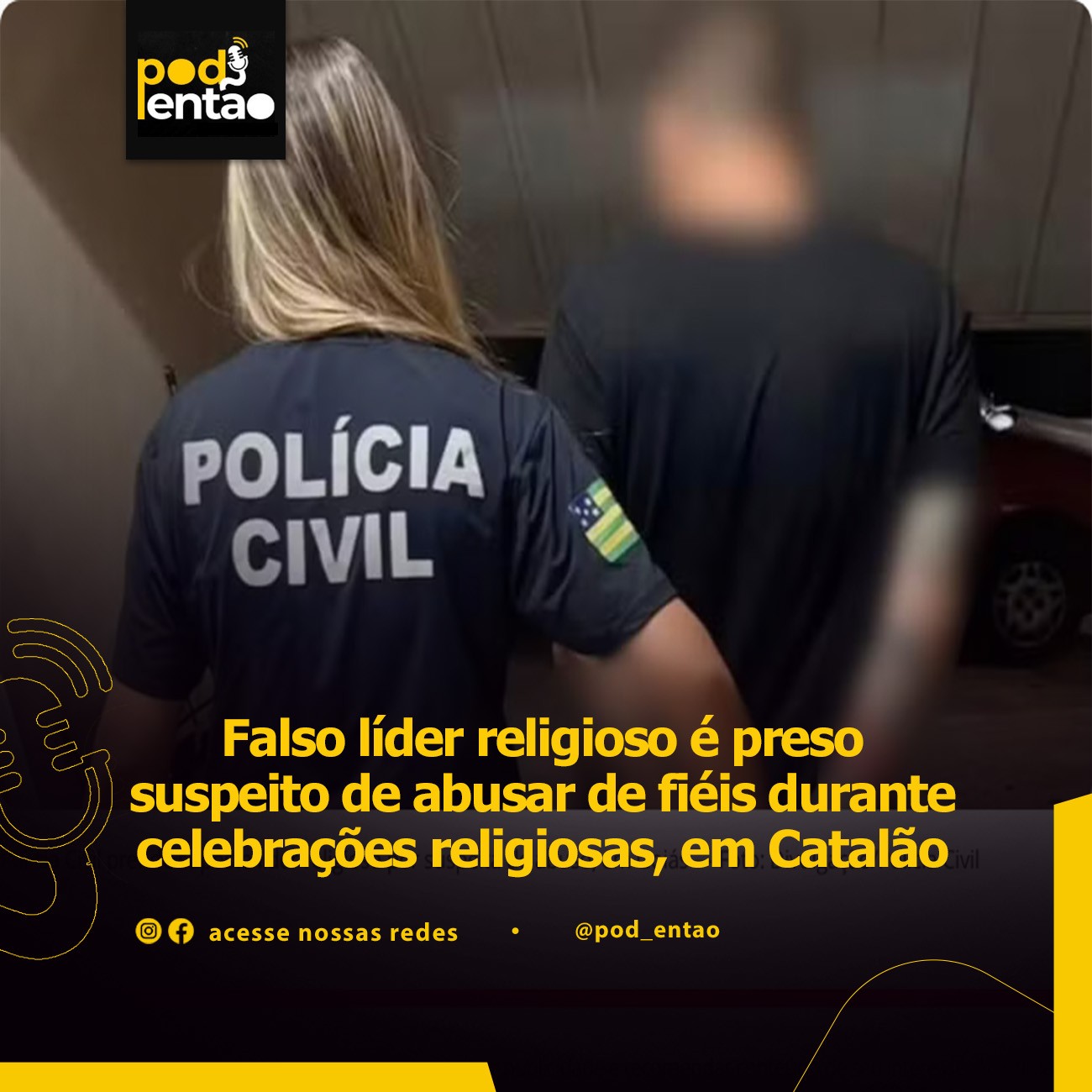 Falso líder religioso é preso suspeito de abusar de fiéis durante celebrações religiosas, em Catalão