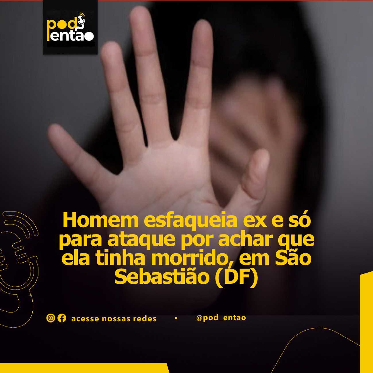 Homem esfaqueia ex e só para ataque por achar que ela tinha morrido, em São Sebastião (DF)